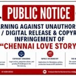 warning against unauthorized ott digital release & copyright infringement of “Chennai Love Story”